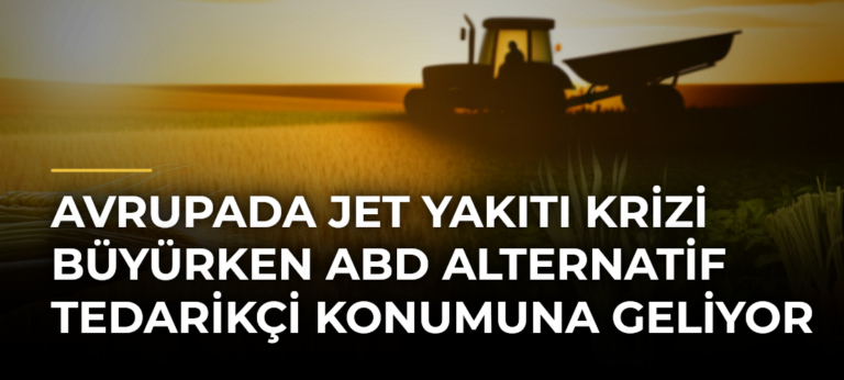 Avrupada Jet Yakıtı Krizi Büyürken ABD Alternatif Tedarikçi Konumuna Geliyor