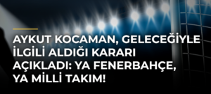 Aykut Kocaman, geleceğiyle ilgili aldığı kararı açıkladı: Ya Fenerbahçe, ya milli takım!