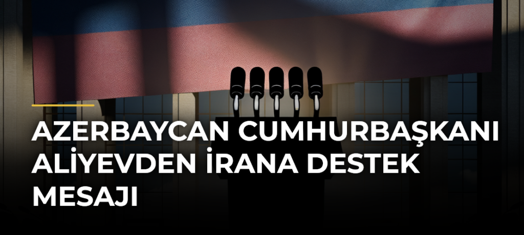 Azerbaycan Cumhurbaşkanı Aliyevden İrana destek mesajı