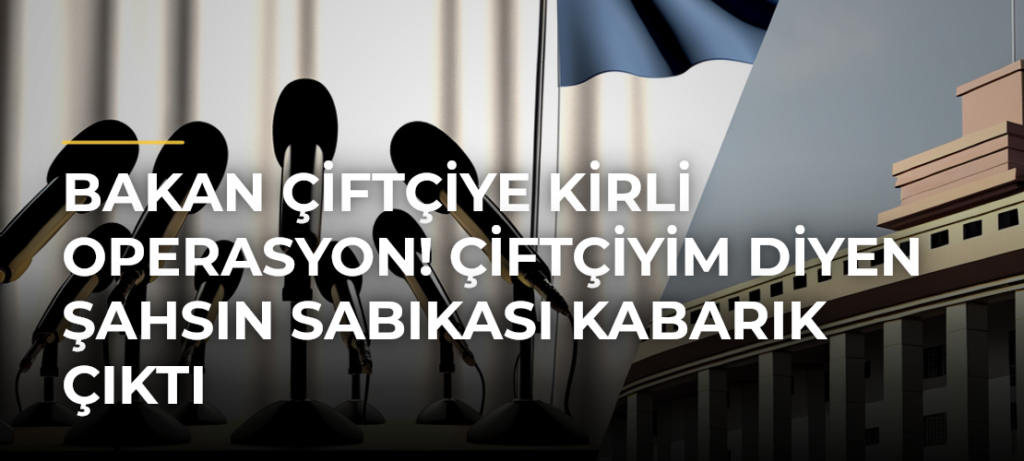 Bakan Çiftçiye kirli operasyon! Çiftçiyim diyen şahsın sabıkası kabarık çıktı