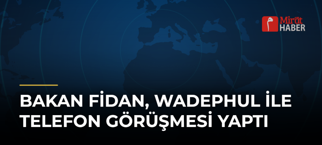 Bakan Fidan, Wadephul ile Telefon Görüşmesi Yaptı