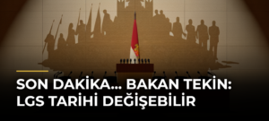 Son dakika… Bakan Tekin: LGS tarihi değişebilir