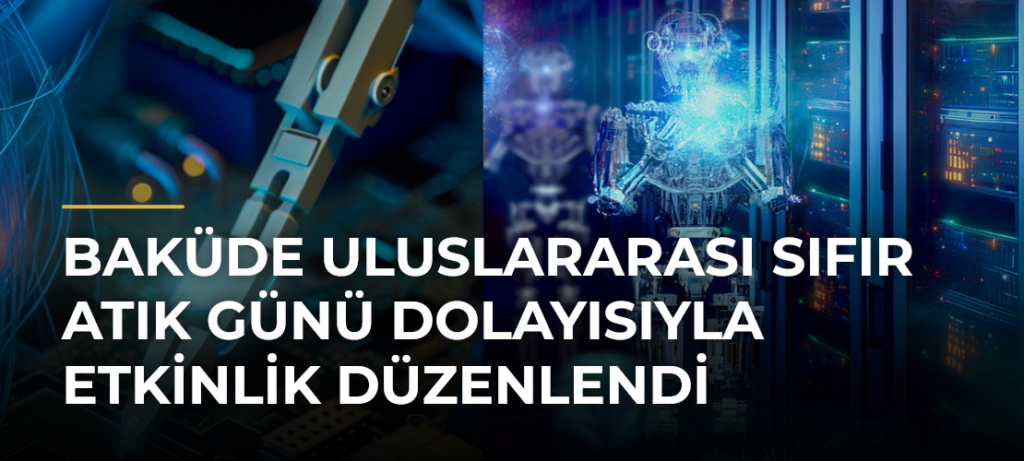 Baküde Uluslararası Sıfır Atık Günü dolayısıyla etkinlik düzenlendi