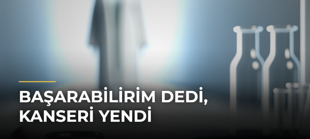 Başarabilirim dedi, kanseri yendi