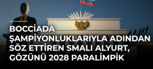 Bocciada Şampiyonluklarıyla Adından Söz Ettiren SMAlı Alyurt, Gözünü 2028 Paralimpik Oyunlarına Dikti