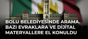 Bolu Belediyesinde arama. Bazı evraklara ve dijital materyallere el konuldu