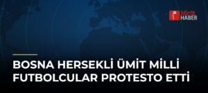 Bosna Hersekli Ümit Milli Futbolcular Protesto Etti