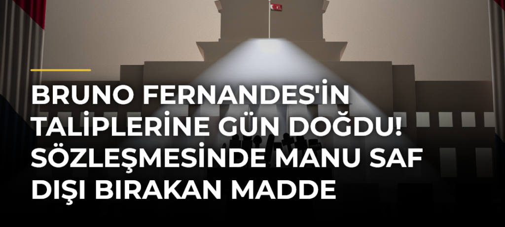 Bruno Fernandes’in taliplerine gün doğdu! Sözleşmesinde ManU saf dışı bırakan madde