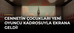 Cennetin Çocukları yeni oyuncu kadrosuyla ekrana geldi!