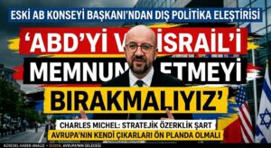 ABD’yi ve İsrail’i Memnun Etmeyi Bırakmalıyız