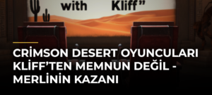 Crimson Desert Oyuncuları Kliff’ten Memnun Değil – Merlinin Kazanı