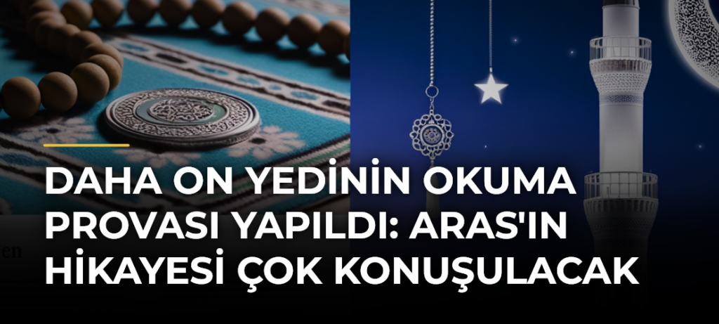 Daha On Yedinin Okuma Provası Yapıldı: Aras’ın Hikayesi Çok Konuşulacak