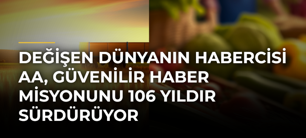 Değişen Dünyanın Habercisi AA, güvenilir haber misyonunu 106 yıldır sürdürüyor