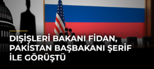 Dışişleri Bakanı Fidan, Pakistan Başbakanı Şerif ile görüştü