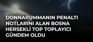 Donnarummanın Penaltı Notlarını Alan Bosna Hersekli Top Toplayıcı Gündem Oldu