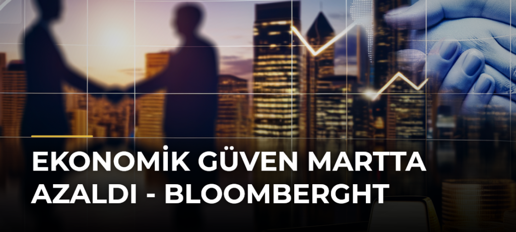 Ekonomik güven Martta azaldı – Bloomberght