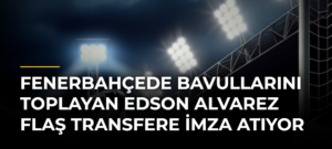Fenerbahçede bavullarını toplayan Edson Alvarez flaş transfere imza atıyor