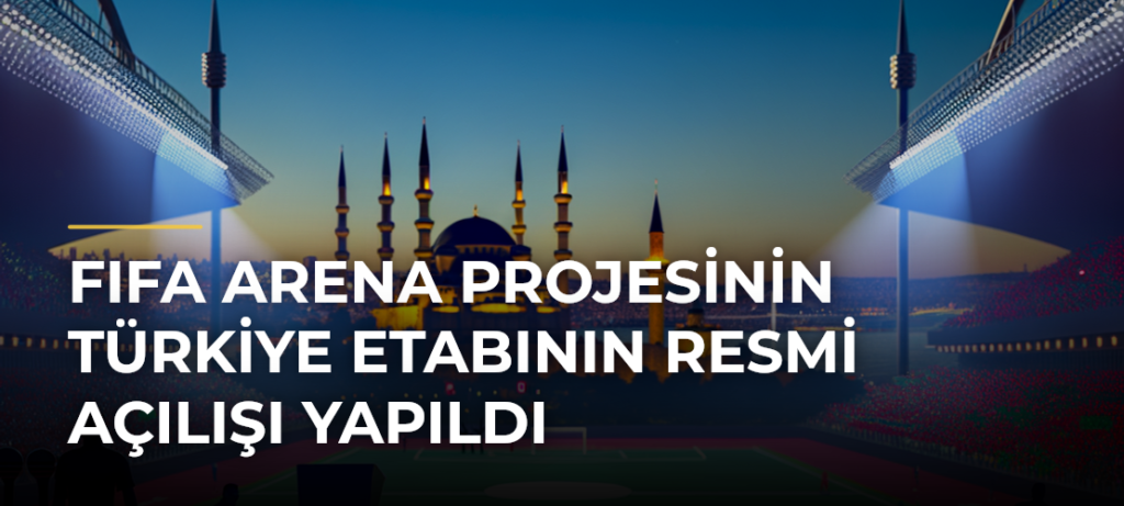 FIFA Arena projesinin Türkiye etabının resmi açılışı yapıldı