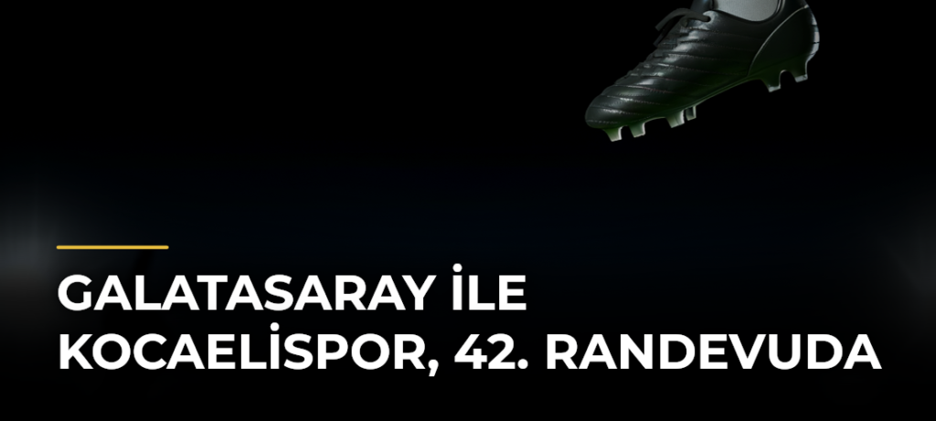 Galatasaray ile Kocaelispor, 42. randevuda