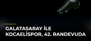 Galatasaray ile Kocaelispor, 42. randevuda