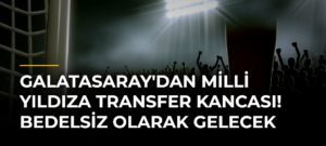 Galatasaray’dan milli yıldıza transfer kancası! Bedelsiz olarak gelecek