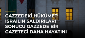 Gazzedeki hükümet: İsrailin saldırıları sonucu Gazzede bir gazeteci daha hayatını kaybetti