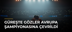 Güreşte gözler Avrupa Şampiyonasına çevrildi