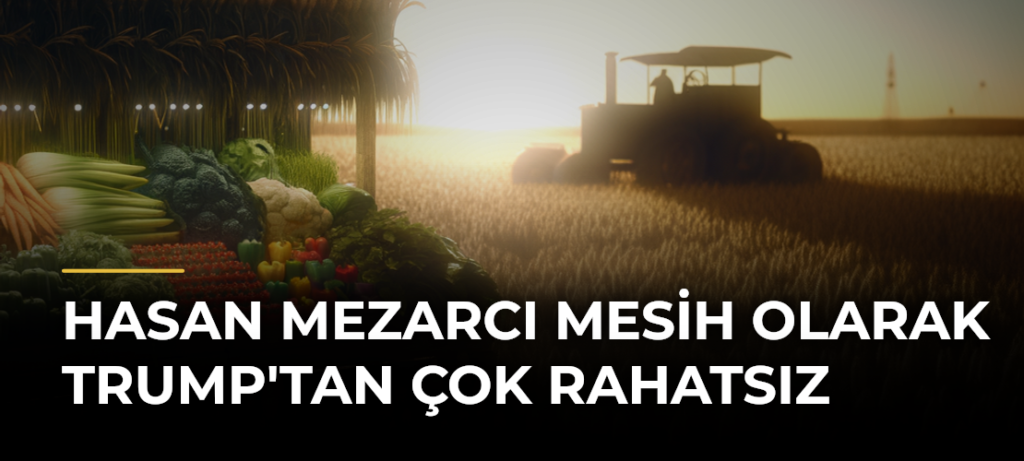 Hasan Mezarcı Mesih Olarak Trump’tan Çok Rahatsız