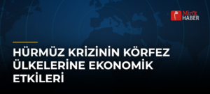 Hürmüz Krizinin Körfez Ülkelerine Ekonomik Etkileri