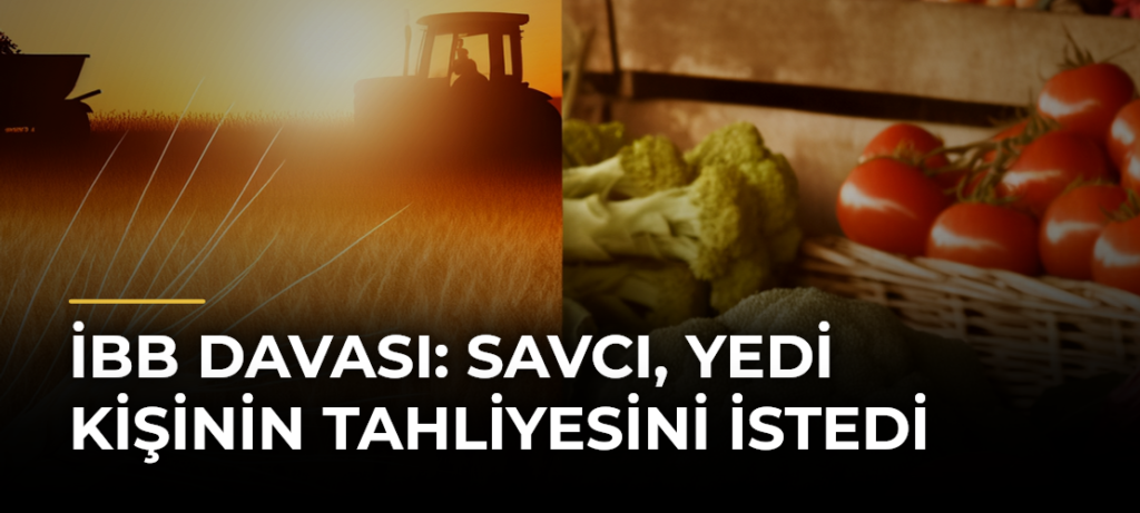 İBB Davası: Savcı, Yedi Kişinin Tahliyesini İstedi