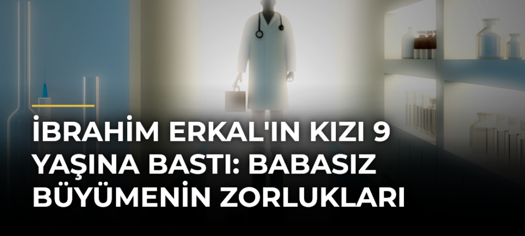 İbrahim Erkal’ın Kızı 9 Yaşına Bastı: Babasız Büyümenin Zorlukları