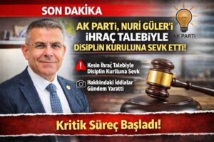 Nuri Güler: İhraç Talebiyle Disiplin Kuruluna Sevk Edildi