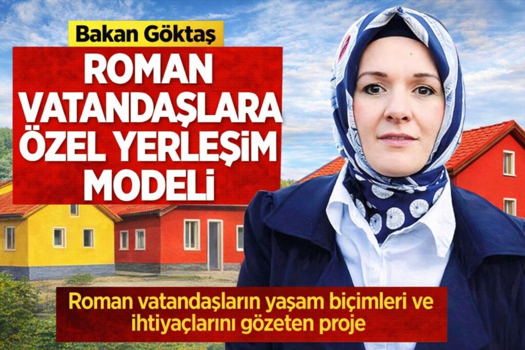 Bakan’dan, Roman Vatandaşlara Özel Yerleşim Modeli Müjdesi