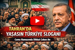 Tahran’da: Cuma Namazında Yaşasın Türkiye Sesleri