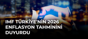 IMF Türkiye’nin 2026 Enflasyon Tahminini Duyurdu