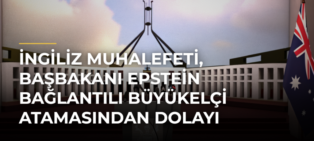 İngiliz muhalefeti, Başbakanı Epstein bağlantılı büyükelçi atamasından dolayı istifaya çağırdı