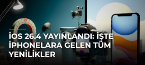 iOS 26.4 yayınlandı: İşte iPhonelara gelen tüm yenilikler