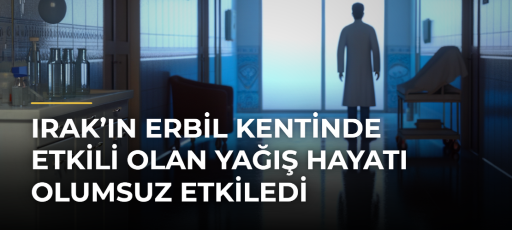 Irak’ın Erbil Kentinde Etkili Olan Yağış Hayatı Olumsuz Etkiledi