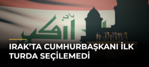Irak’ta Cumhurbaşkanı İlk Turda Seçilemedi