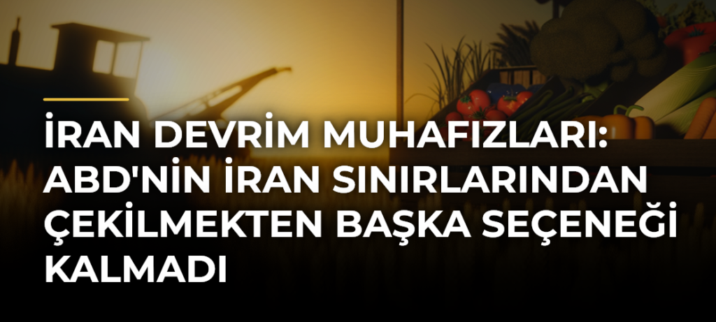 İran Devrim Muhafızları: ABD’nin İran Sınırlarından Çekilmekten Başka Seçeneği Kalmadı
