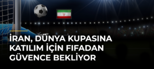 İran, Dünya Kupasına Katılım İçin FIFAdan Güvence Bekliyor