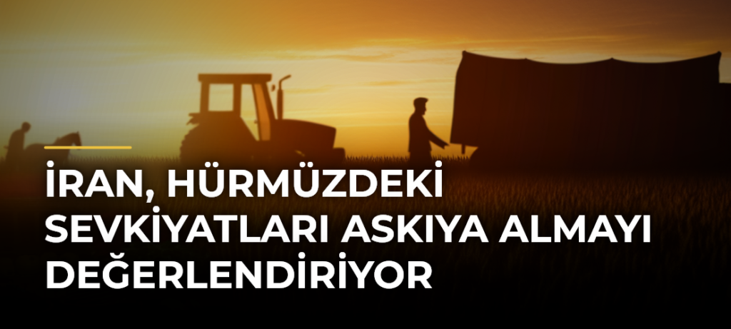 İran, Hürmüzdeki Sevkiyatları Askıya Almayı Değerlendiriyor
