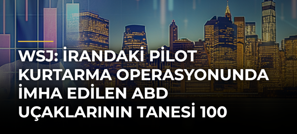 WSJ: İrandaki pilot kurtarma operasyonunda imha edilen ABD uçaklarının tanesi 100 milyon dolardan fazla