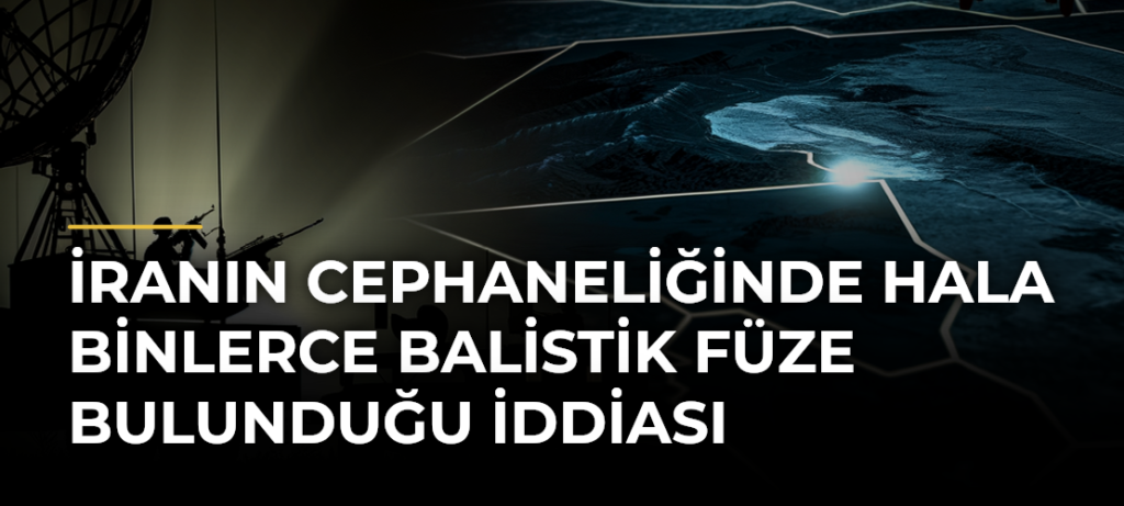 İranın cephaneliğinde hala binlerce balistik füze bulunduğu iddiası