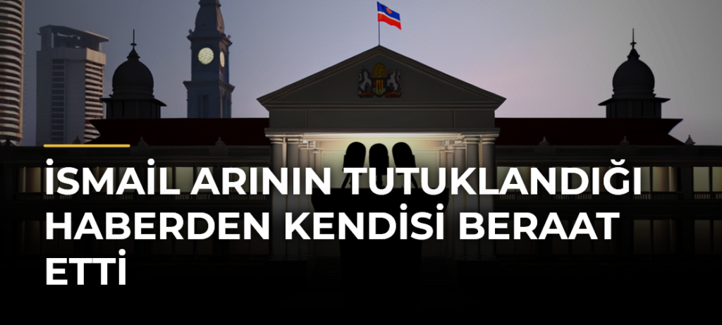 İsmail Arının tutuklandığı haberden kendisi beraat etti