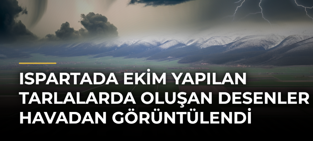 Ispartada ekim yapılan tarlalarda oluşan desenler havadan görüntülendi
