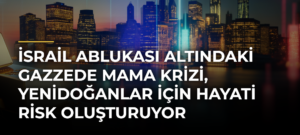 İsrail ablukası altındaki Gazzede mama krizi, yenidoğanlar için hayati risk oluşturuyor