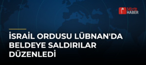 İsrail Ordusu Lübnan’da Beldeye Saldırılar Düzenledi