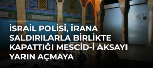 İsrail polisi, İrana saldırılarla birlikte kapattığı Mescid-i Aksayı yarın açmaya hazırlandıklarını duyurdu