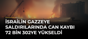 İsrailin Gazzeye saldırılarında can kaybı 72 bin 302ye yükseldi